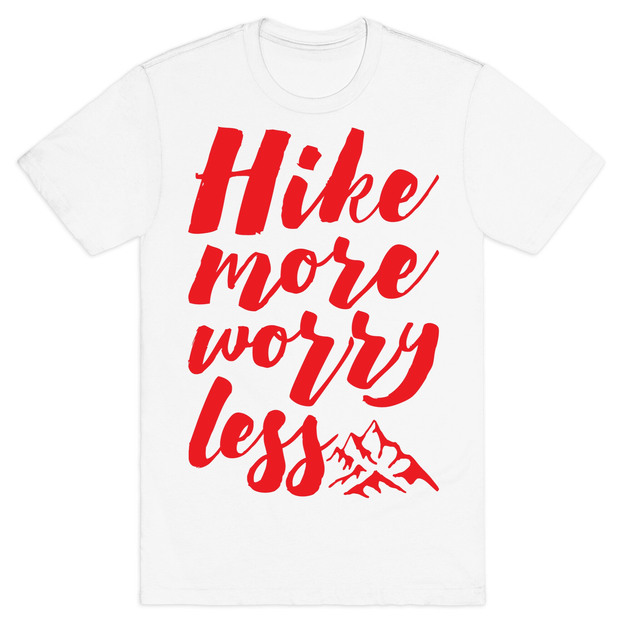 Hike More Worry Less T-Shirt